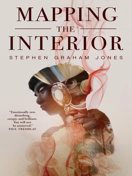 Title details for Mapping the Interior by Stephen Graham Jones - Available